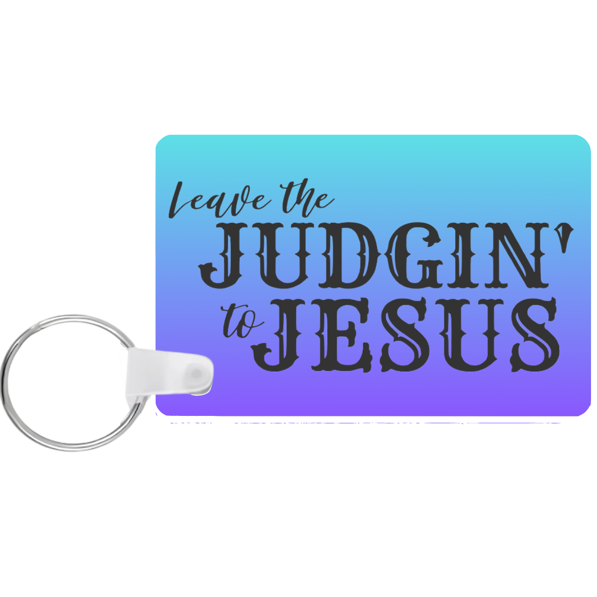 Keychain with 'Leave the Judgin' to Jesus' text on a gradient blue and purple background