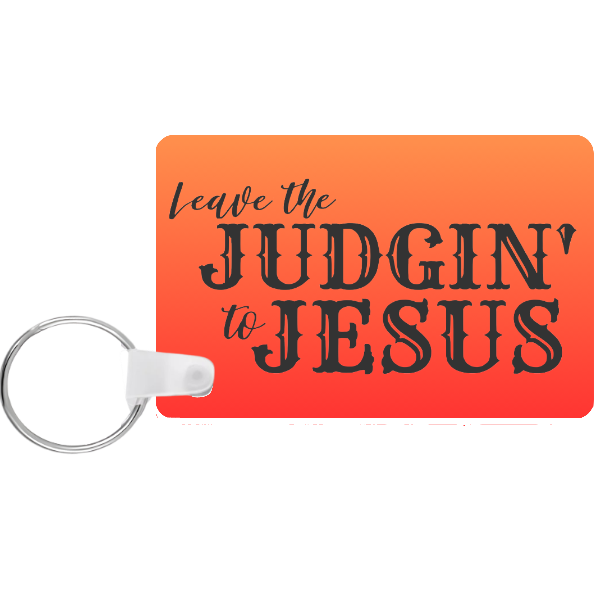 Keychain with 'Leave the Judgin' to Jesus' text on an orange background