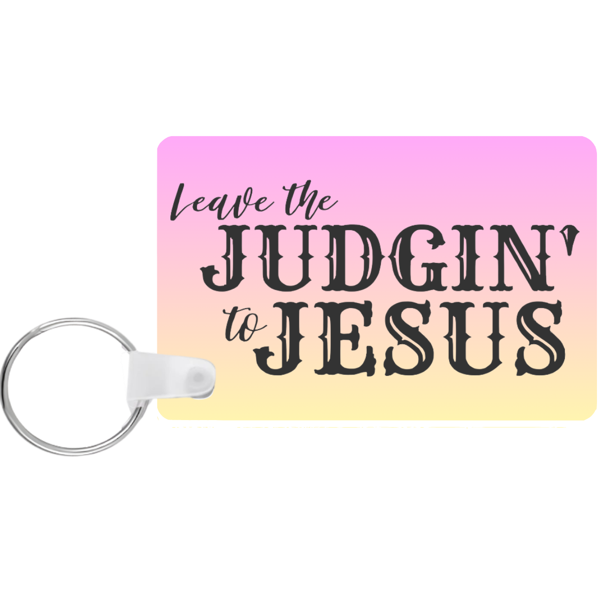 Keychain with 'Leave the Judgin' to Jesus' text on a gradient background