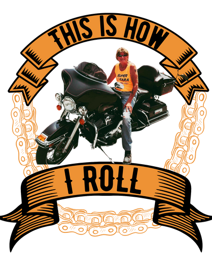 Person sitting on a motorcycle with text 'This is how I roll' and decorative elements.