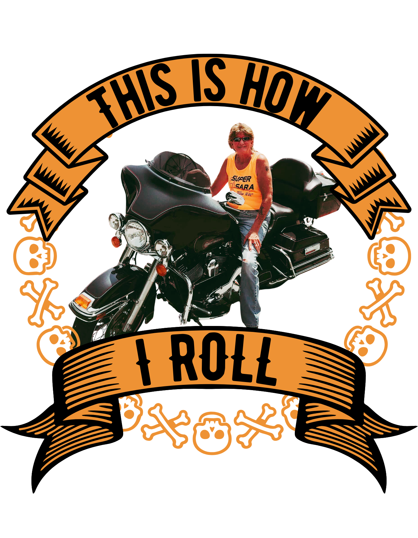 Person on a motorcycle with 'This is how I roll' text and skull designs.